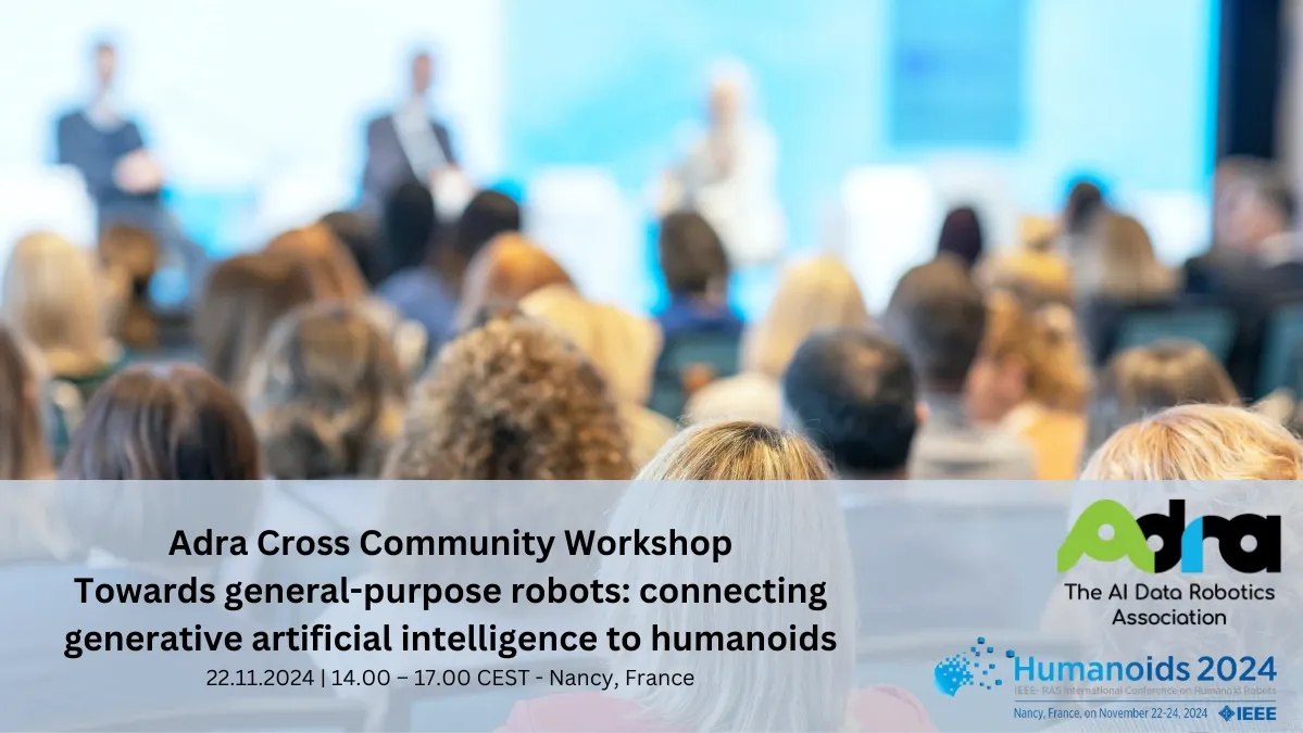 Adra Cross Community Workshop - Towards general-purpose robots: connecting generative artificial intelligence to humanoids